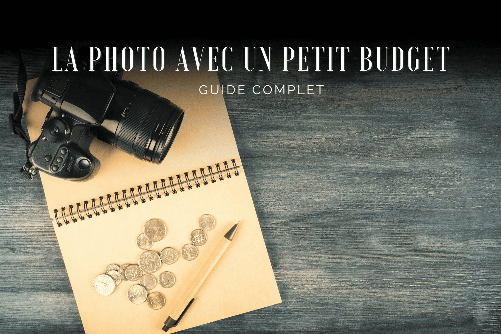 GUIDE COMPLET pour débuter la photo avec un petit budget